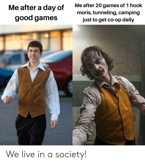 me-after-20-games-of-1-hook-moris-tunneling-camping-65301996.png