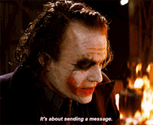 the-dark-knight-its-about-sending-a-message.gif