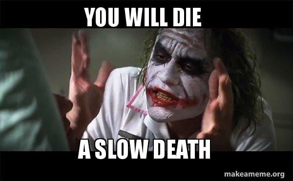 you-will-die-q5dsju.jpg